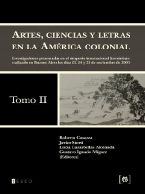 cover image of Artes, ciencias y letras en la América colonial - Tomo 2